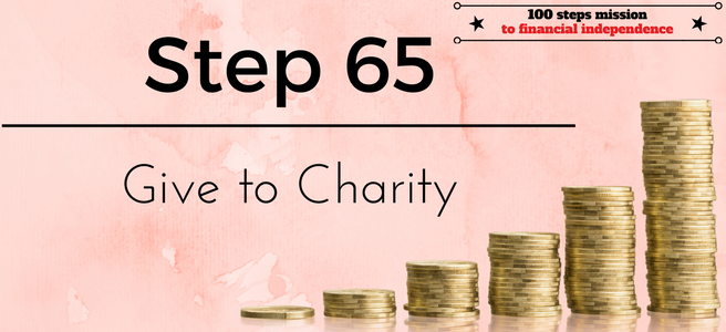 Step 65 of the 100 steps to financial independence: Give to Charity